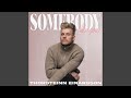 Somebody (Like You)