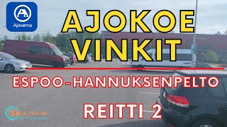 Ajokoe Espoo Hannuksenpelto Dashcam  |  Reitti 2   | #espoo #finland  #ajovarma #vinkit #finland