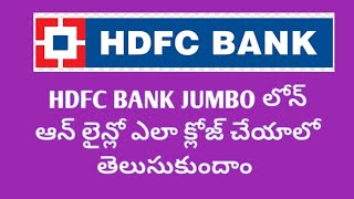 #how to close HDFC jumbo loan in online