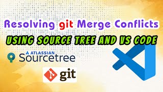 How to resolve git merge conflicts using Source tree and Visual Studio Code ?