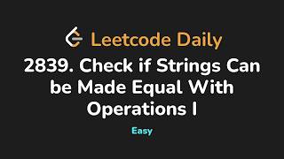 2839. Check if Strings Can be Made Equal With Operations I | Leetcode Daily - Python