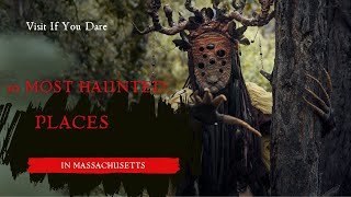 10 Haunted Spots in Massachusetts