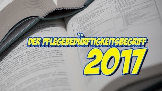 Der Pflegebedürftigkeitsbegriff 2016/2017