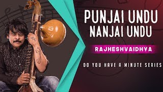 Do You Have A Minute Series | Punjai Undu Nanjai Undu | RajheshVaidhya