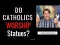 Catholic Idolatry (Do Catholics Worship Statues?)