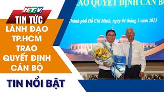 LÃNH ĐẠO TP.HCM TRAO QUYẾT ĐỊNH CÁN BỘ | HTV Tin Tức