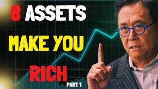 Robert Kiyosaki:  8 Assets That Make People Rich And Never Work Again | PART 1 | How to get rich?