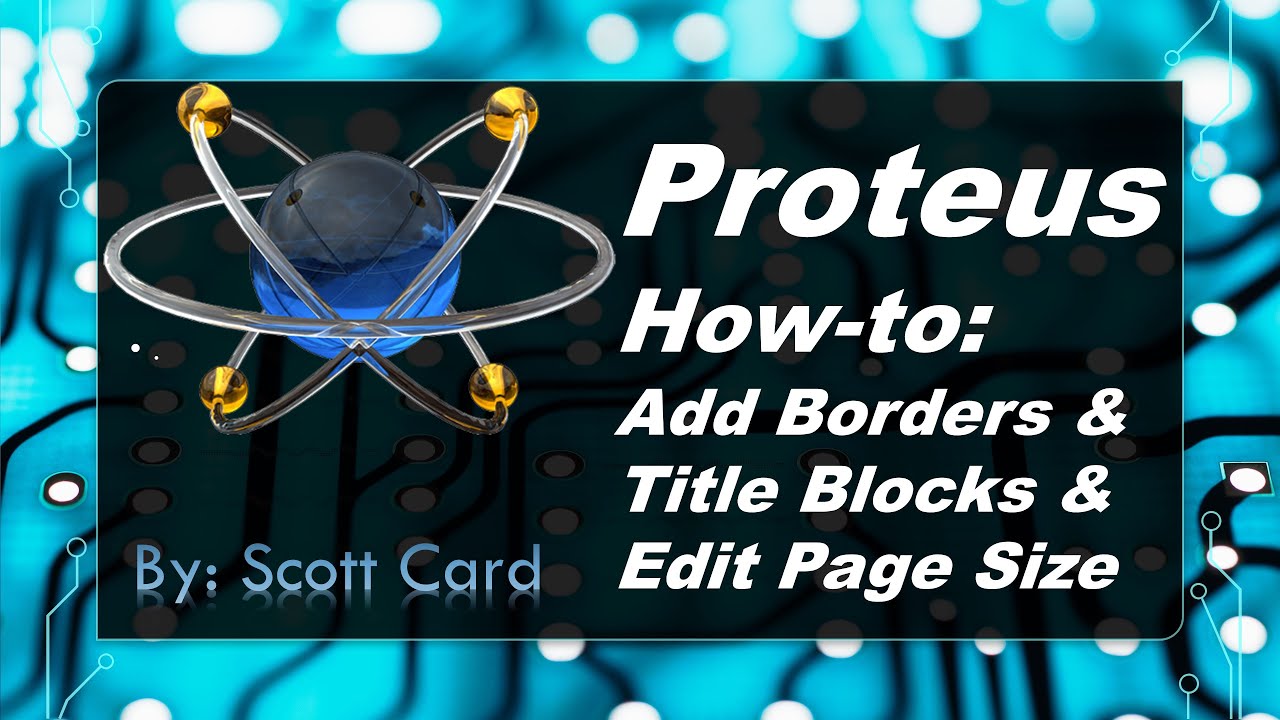 How To Add Borders And Title Blocks In Proteus Youtube
