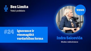 #24 Ignorance ir vissmagākā vardarbības forma | Saruna ar Indru Salceviču