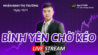 Nhận Định Thị Trường Chứng Khoán 19/11: Vnindex Vì Sao Chưa Tăng Mạnh? Đâu Là Nhóm Ngành Nên Mua.