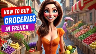 How to Buy Groceries in French | Improve French Speaking and Listening