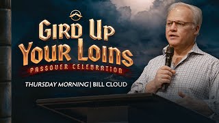 Gird Up Your Loins | FULL SERVICE | Bill Cloud