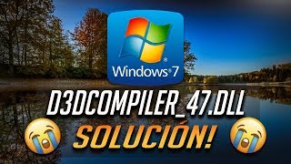 Solución Error Falta D3DCompiler_47.dll en Windows 7 [2024]