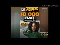 DJ CHILAZ - MAKHADZI  10k APPRECCIATION MIX 2021