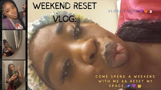 WEEKEND VLOG| WEEKEND RESET WITH ME, COOK WITH ME + GIRL CHAT WITH ME \u0026\u0026 MORE