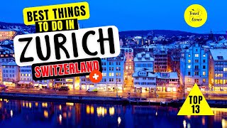 13 BEST THINGS TO DO in Zurich, Switzerland (2025)