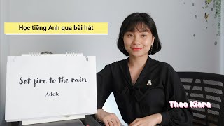 SET FIRE TO THE RAIN (Adele) Học Tiếng Anh Qua Bài Hát |Thảo Kiara