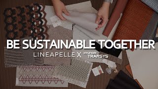 Be Sustainable Together | Exhibition Teaser | LINEAPELLE X HYUNDAI TRANSYS