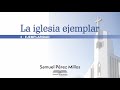 02. La Iglesia ejemplar - Ejemplaridad - Samuel Pérez Millos