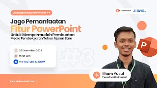 Hari 3 Diklat Nasional PPT #4 - Jago Fitur Powerpoint Mempermudah Pembuatan Media Pembelajaran