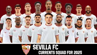 Sevilla FC Currents Squad Update 2024/25 | Sevilla FC Squad 2025 | LaLiga 2024/25