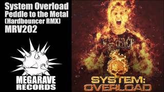 System Overload - Peddle to the Metal (Hardbouncer Remix)