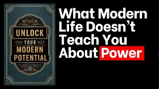 Master Ancient Secrets to Unlock Your Modern Potential | Full Audiobook