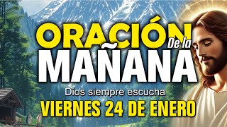 🙏 Oración de la Mañana Viernes 24 de Enero de 2025 | Oración matutina, en Cristo encuentro fuerza