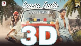 Saara India 3D Song|| Aastha Gill || Sony Music