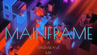 MAINFRAME - \\\\ SYNTHWAVE || CYBERWAVE // - CYBER LAB MIX