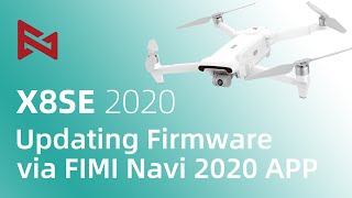 FIMI X8SE 2020 Tutorial - Updating Firmware via FIMI Navi 2020 APP