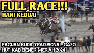 DUEL PANASS🔥‼️ FULL RACE PACUAN KUDA TRADISIONAL GAYO HUT BENER MERIAH 2024 HARI KEDUA [FULL RACE]