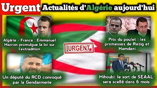 Algérie-France: Macron promulgue la loi sur l'extradition/ Un député du RCD convoqué par la Gendarme