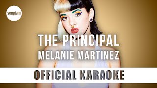 Melanie Martinez - The Principal (Official Karaoke Instrumental) | SongJam