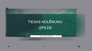 Zini savas tiesības S3E15. Tiesas nolēmumu izpilde