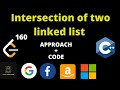 Intersection of Two Linked Lists Leetcode | Leetcode 160 | Approach + Code | C++