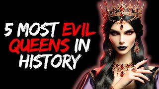 5 Most Evil Queens in Ancient Times | Why They Were So Brutal? | How Did They Change History?