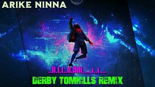 Derby Tomhills - Arike Ninna (Remix)