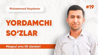 19 - dars | Yordamchi so'zlar | Muhammad Haydarov