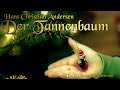 der tannenbaum von hans christian andersen hörbuch deutsch märchen zum einschlafen