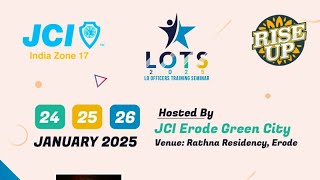 JCI India Zone 17 LOTS 2025 - LO Officers Training Seminar | Hosted by JCI Erode Greencity