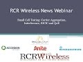 Webinar: Small Cell Testing: Carrier Aggregation, Interference, EICIC and Quality of Experience