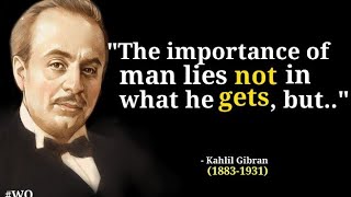 Kahlil Gibran's most beautiful and heart touching wise quotes|Best Motivational Quotes