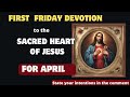 FIRST FRIDAY DEVOTION TO THE SACRED  HEART OF JESUS || APRIL 2024