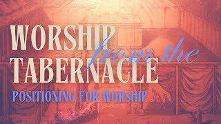 Positioning for Worship for the Tribes of Israel| 11.6.24 | Pastor John Martin