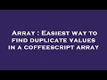 Array : Easiest way to find duplicate values in a coffeescript array