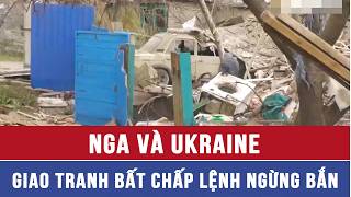 Nga và Ukraine giao tranh bất chấp lệnh ngừng bắn - VNAMedia