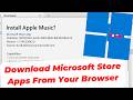 How to Download Microsoft Store Apps via Your Web Browser (Offline Installer Without the Ms Store)