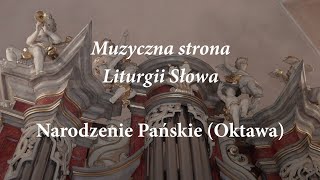 Muzyczna strona Liturgii Słowa – Narodzenie Pańskie (Oktawa)