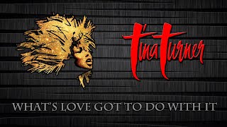 Tina Turner / What’s love got to do with it